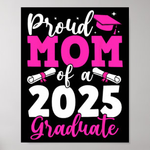 Graduation 2025 Proud Mum Of A 2025 Graduate Mothe Poster