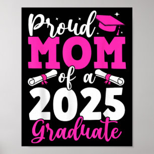 Graduation 2025 Proud Mum Of A 2025 Graduate Mothe Poster