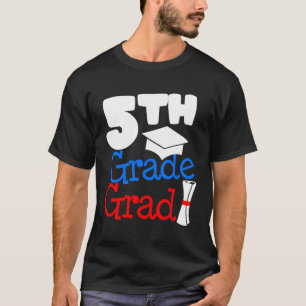 Graduation 5Th Grade Fifth Grader T-Shirt