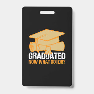 Graduation Art   Graduated Now What Do I Do ID Badge