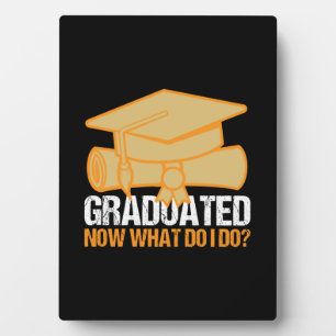 Graduation Art Graduated Now What Do I Do Plaque