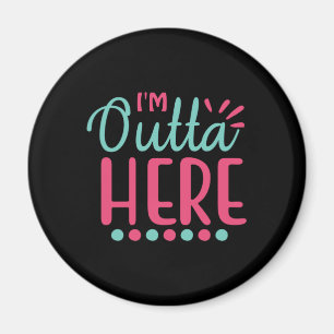 Graduation Art I Am Outta Here Magnet