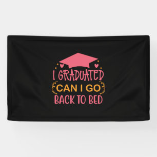 Graduation Art I Graduated Can I Go Banner