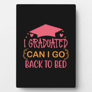 Graduation Art   I Graduated Can I Go Plaque