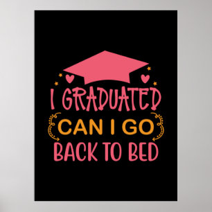 Graduation Art I Graduated Can I Go Poster