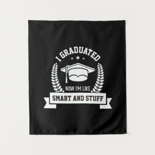 Graduation Art I Graduated Now I Am Like Smart Tapestry