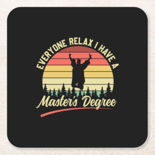 Graduation Art I Have A Master Degree Square Paper Coaster