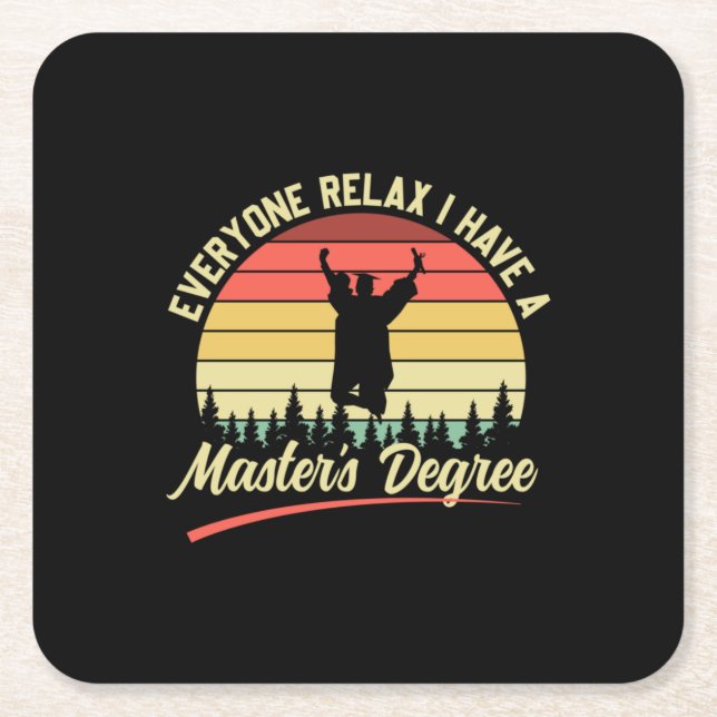 Graduation Art | I Have A Master Degree Square Paper Coaster (Front)