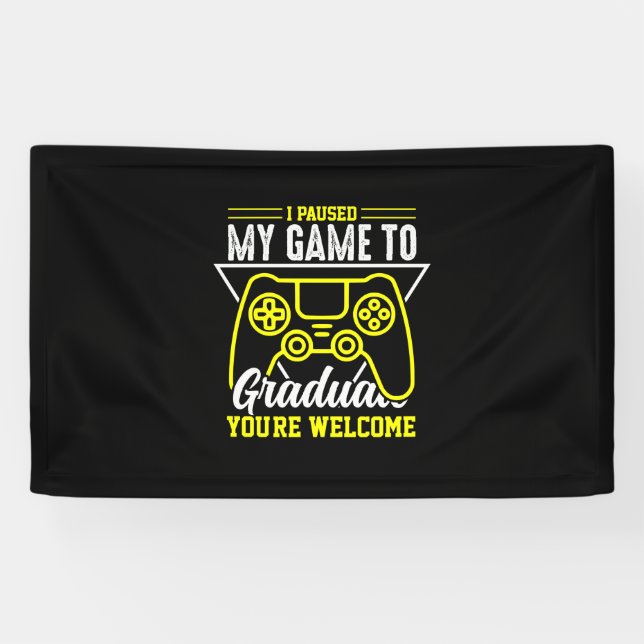 Graduation Art | I Paused My Game To Graduate Banner (Horizontal)