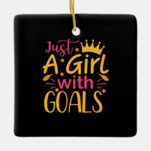 Graduation Art   Just A Girl With Goals Ceramic Ornament