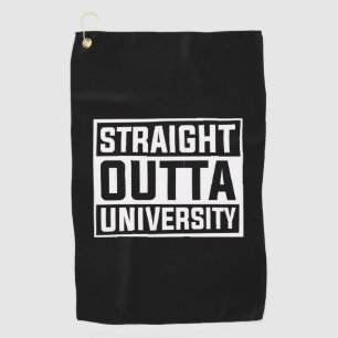 Graduation Art Straight Outta University Golf Towel