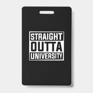 Graduation Art Straight Outta University ID Badge