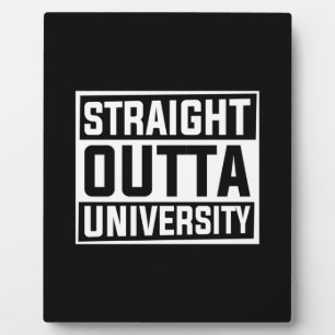 Graduation Art Straight Outta University Plaque