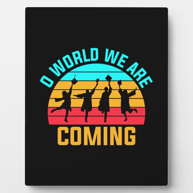 Graduation Art | World We Are Coming Plaque (Front)