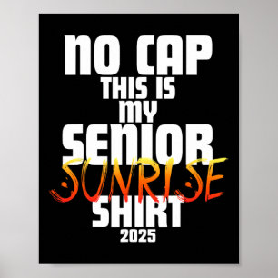 Graduation Cl 2025 - No Cap This Is My Senior Sunr Poster