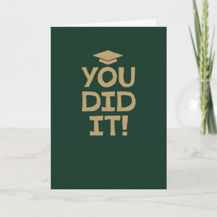 Graduation congratulations you did it green gold card