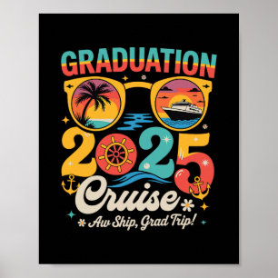Graduation Cruise 2025 Funny Cruising Graduation A Poster