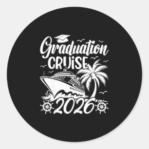 Graduation Cruise Trip 2026 Vacation Graduate Crui Classic Round Sticker