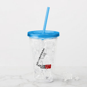 Graduation: Follow your fear.w Acrylic Tumbler