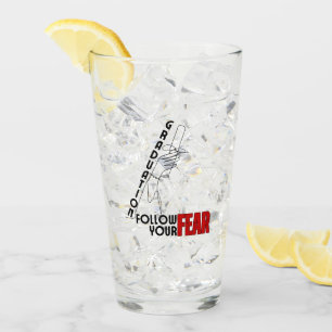 Graduation: Follow your fear.w Glass