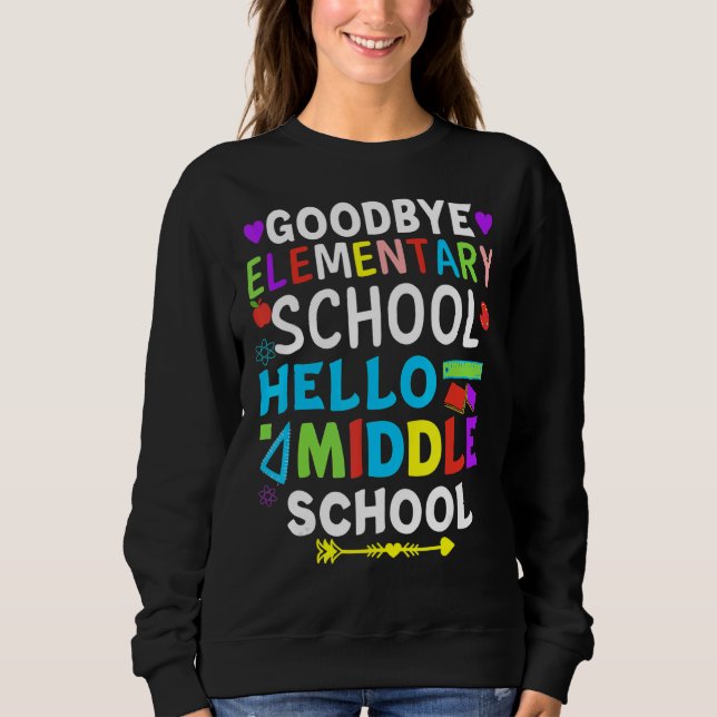 Graduation  For 5th Grader Goodbye Hello Middle Sc Sweatshirt (Front)