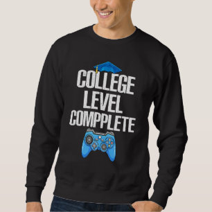 Graduation Gamer College Level Complete Graduate Sweatshirt