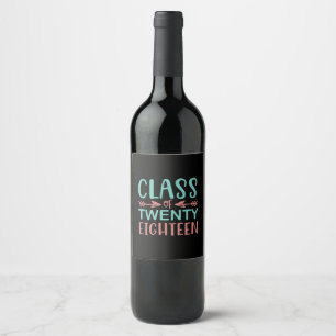 Graduation Gift Class Of Twenty Eighteen Wine Label