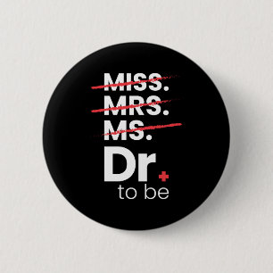 Graduation Gift   Doctor To Be 6 Cm Round Badge