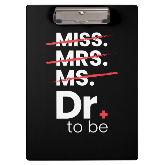 Graduation Gift | Doctor To Be Clipboard (Front)