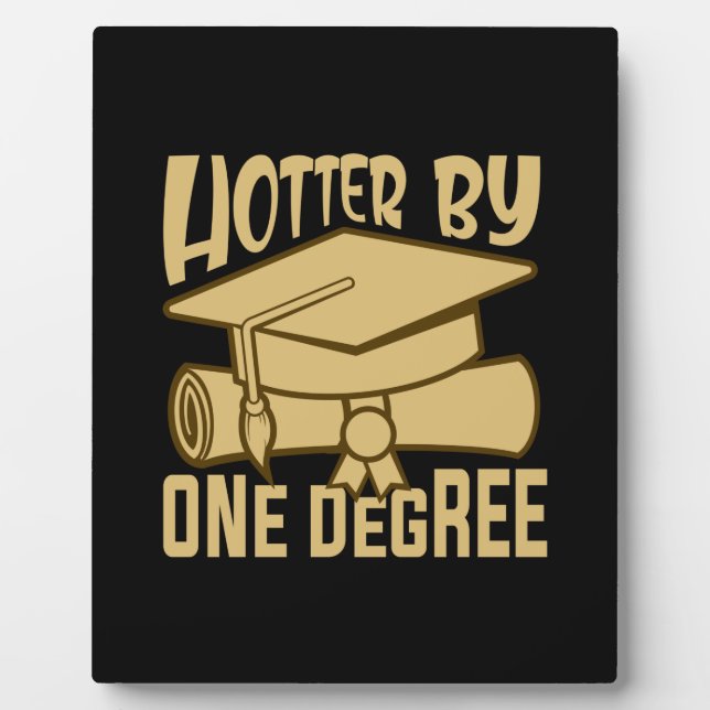 Graduation Gift | Hotter By One Degree Plaque (Front)