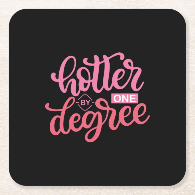 Graduation Gift | Hotter By One Degree Square Paper Coaster (Front)