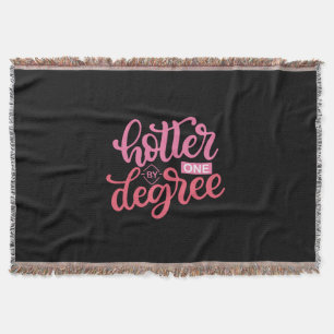 Graduation Gift Hotter By One Degree Throw Blanket