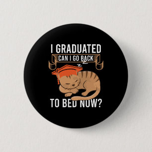 Graduation Gift I Graduated Can I Go Back 6 Cm Round Badge