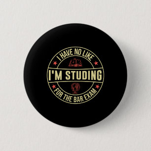 Graduation Gift I Have No Like I Am Studing 6 Cm Round Badge
