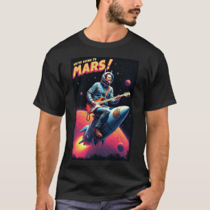 Graduation Gifts Graphic Design We're Going Mars T-Shirt