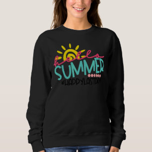 Graduation Hello Summer Happy Last Day Kids Teache Sweatshirt
