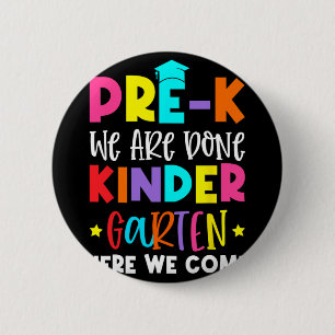 Graduation Kindergarten Here We Come  6 Cm Round Badge