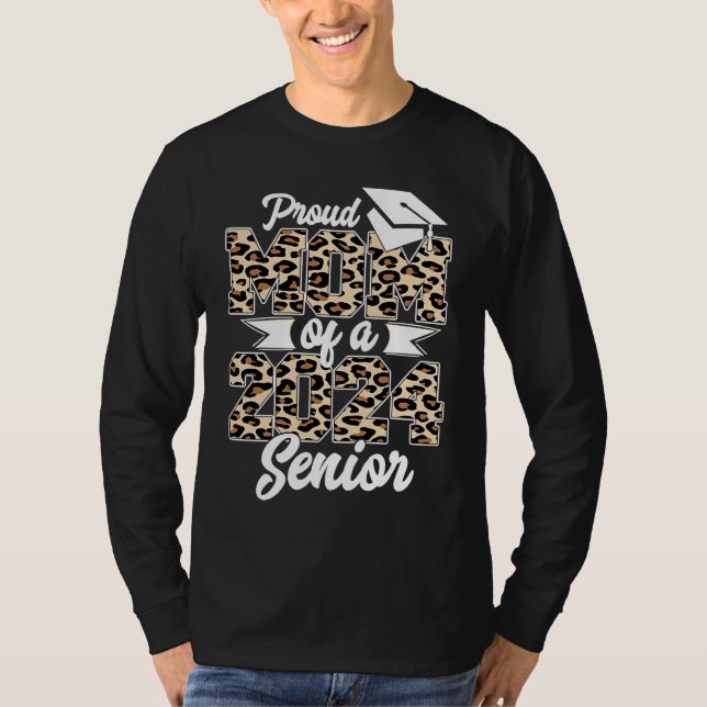 Graduation Leopard  Proud Mom of a 2024 Senior Cla T-Shirt (Front)