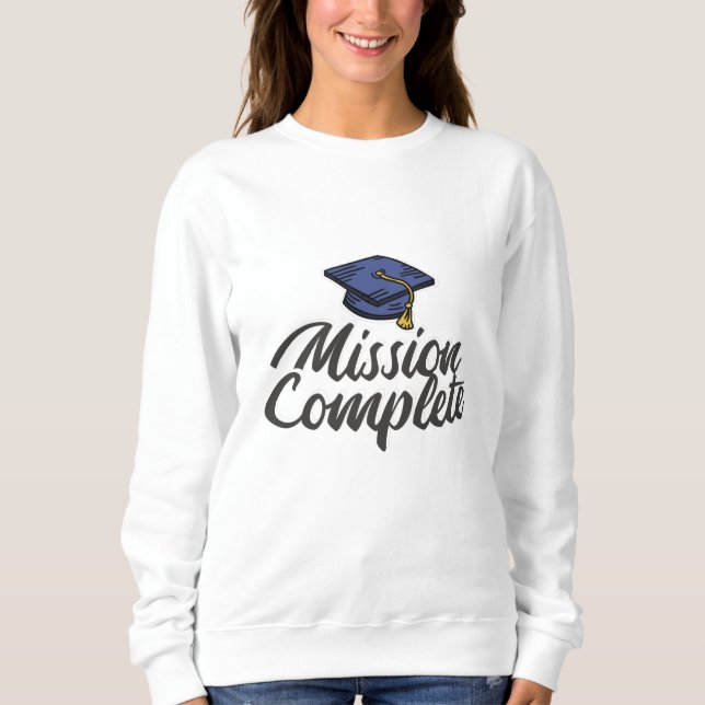 Graduation Mission Complete Sweatshirt (Front)