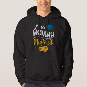 Graduation My Mummy Mastered It Proud Mum Hoodie