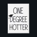 Graduation One Degree Hotter Funny College Masters<br><div class="desc">Graduation One Degree Hotter Funny College Masters Degree Phd Nursing & Nurse High School Grad Graduation Party</div>