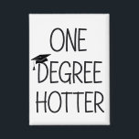 Graduation One Degree Hotter Funny College Masters<br><div class="desc">Graduation One Degree Hotter Funny College Masters Degree Phd Nursing & Nurse High School Grad Graduation Party</div>