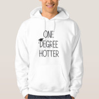 Graduation One Degree Hotter Funny College Masters