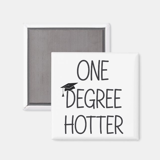 Graduation One Degree Hotter Funny College Masters Magnet (Front/Back)
