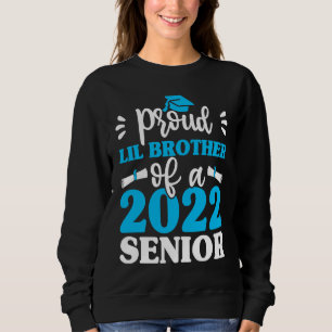 Graduation Proud Lil Brother Of 2022 Senior Gradu Sweatshirt