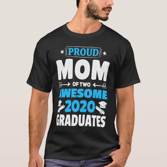 Graduation  Proud Mom of Two Awesome 2020 Graduate T-Shirt (Front)