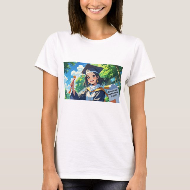 Graduation Tee Shirt- Funny Quote. (Front)