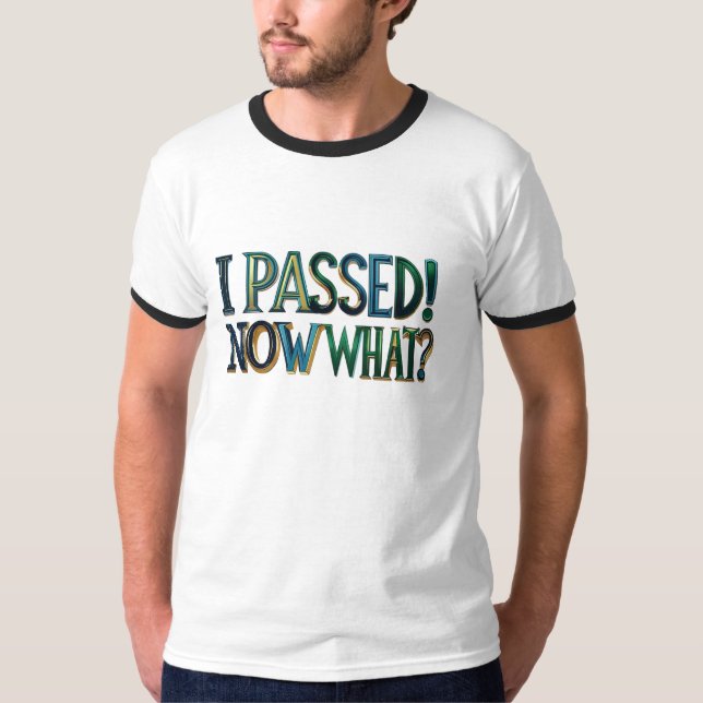 Graduation Tee Shirt- Funny Quote. (Front)