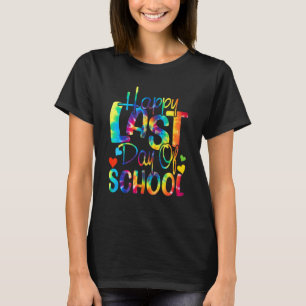 Graduation Tie Dye Happy Last Day Of School Studen T-Shirt