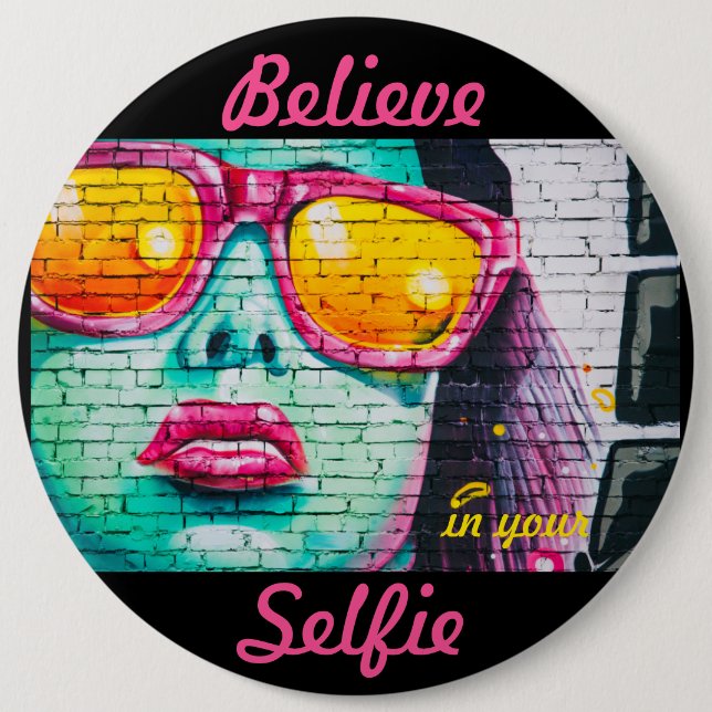 Graffiti Believe in Your Selfie Button (Front)
